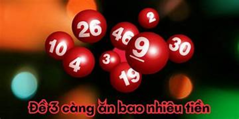 Tăng cơ hội thắng lớn khi chơi lô đề 3 càng